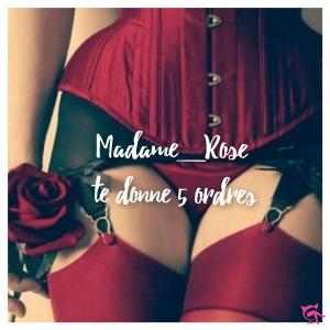 Ƹ̵̡Ӝ̵̨̄Ʒ Madame_Rose te donne 5 ordres Ƹ̵̡Ӝ̵̨̄Ʒ