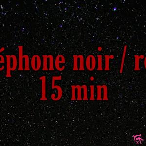 Téléphone noir ou rose - 15 minutes