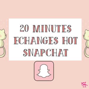 💦💗 Echanges hot sur snapchat : 20 minutes 💗💦