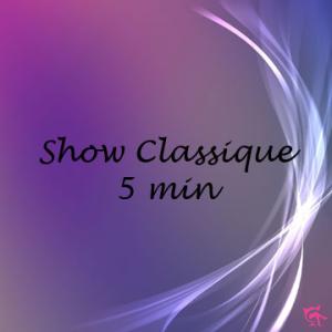 01- Show Classique 5 min