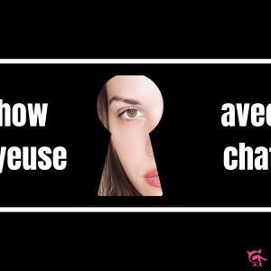 Show voyeuse + chat