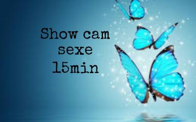 SHOW Cam sexe 15 min