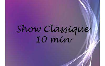02- Show Classique 10 min